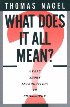 What Does It All Mean? - Nagel, Thomas (Professor of Philosophy, Professor of Philosophy, New