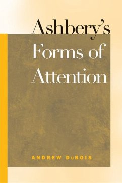 Ashbery's Forms of Attention - DuBois, Andrew Lee