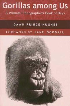 Gorillas Among Us: A Primate Ethnographer's Book of Days - Prince-Hughes, Dawn