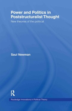 Power and Politics in Poststructuralist Thought - Newman, Saul