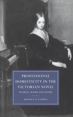 Professional Domesticity in the Victorian Novel - Cohen, Monica F.; Monica Feinberg, Cohen
