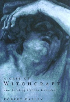 A Case of Witchcraft: The Trial of Urbain Grandier - Rapley, Robert