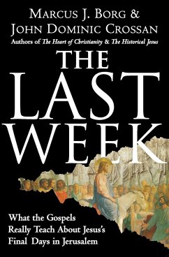 The Last Week - Crossan, John Dominic; Borg, Marcus J