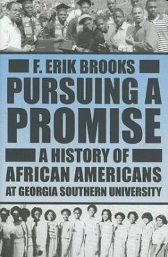 Pursuing a Promise: A History of African Americans at Georgia Southern University - Brooks, F. Erik