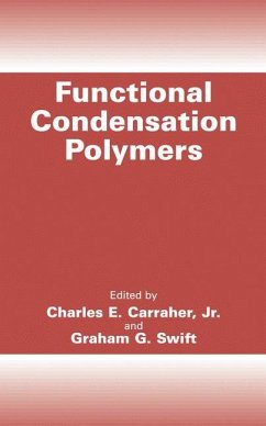 Functional Condensation Polymers - Carraher, Charles E., Jr.;Swift, Graham G.