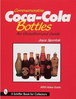 Commemorative Coca-Cola(r) Bottles: An Unauthorized Guide - Spontak, Joyce