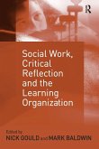 Social Work, Critical Reflection and the Learning Organization Social Work, Critical Reflection and the Learning Organization