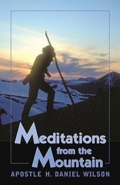 Meditations from the Mountain - Wilson, H. Daniel; Wilson, Daniel; Wilson, Apostle H. Daniel