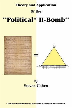 Theory and Application of the "Political* H-Bomb" *Political annihilation is not equivalent to biological extermination.