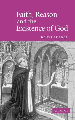 Faith, Reason and the Existence of God - Turner, Denys