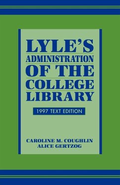 Lyle's Administration of the College Library - Coughlin, Caroline M.; Gertzog, Alice