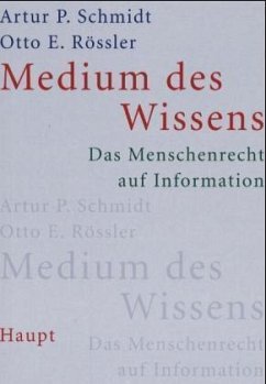 Medium des Wissens - Schmidt, Artur P.; Rössler, Otto E.