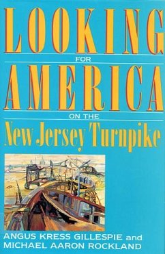 Looking for America on the New Jersey Turnpike - Gillespie, Angus Kress; Rockland, Michael Aaron