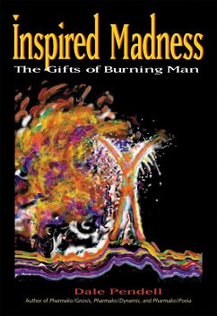 Inspired Madness: The Gifts of Burning Man - Pendell, Dale