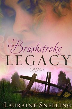 The Brushstroke Legacy - Snelling, Lauraine