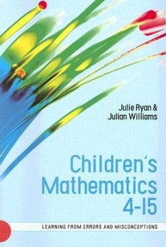 Children's Mathematics 4-15: Learning from Errors and Misconceptions - Ryan, Julie; Williams, Julian