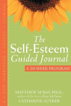 The Self-Esteem Guided Journal - Mckay, Matthew; Sutker, Catharine