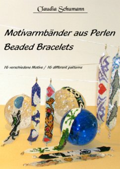 Motivarmbänder aus Perlen /Beaded Bracelets - Schumann, Claudia