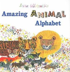 Brian Wildsmith's Amazing Animal Alphabet - Wildsmith, Brian