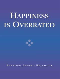 Happiness Is Overrated - Belliotti, Raymond Angelo