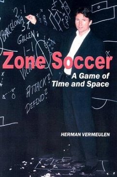 Zone Soccer: A Game of Time and Space - Vermeulen, Herman