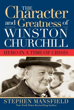 Character and Greatness of Winston Churchill - Mansfield, Stephen