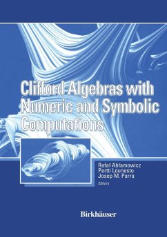 Clifford Algebras with Numeric and Symbolic Computations - Ablamowicz, Rafal;Parra, Joseph;Lounesto, Pertti