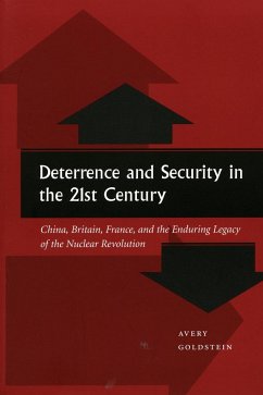 Deterrence and Security in the 21st Century: China, Britain, France, and the Enduring Legacy of the Nuclear Revolution - Goldstein, Avery