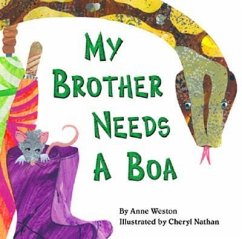 My Brother Needs a Boa - Weston, Anne