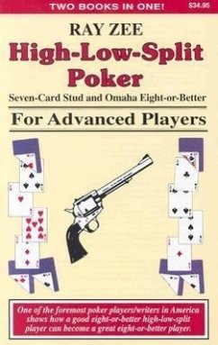 High-Low-Split Poker, Seven-Card Stud and Omaha Eight-Or-Better for Advanced Players - Zee, Ray