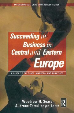 Succeeding in Business in Central and Eastern Europe - Sears, Woodrow H; Tamulionyte-Lentz, Audrone