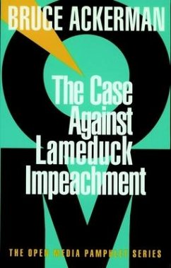 The Case Against Lame Duck Impeachment - Ackerman, Bruce
