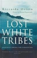 Lost White Tribes - Orizio, Riccardo