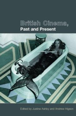 British Cinema, Past and Present - Ashby, Justine / Higson, Andrew (eds.)