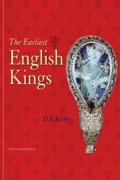 The Earliest English Kings - Kirby, D P