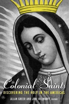 Colonial Saints - Bilinkoff, Jodi / Greer, Allan (eds.)