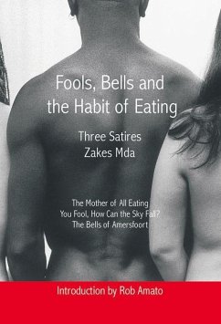 Fools, Bells and the Habit of Eating - Mda, Zakes