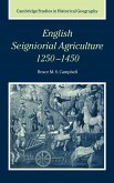 English Seigniorial Agriculture, 1250 1450