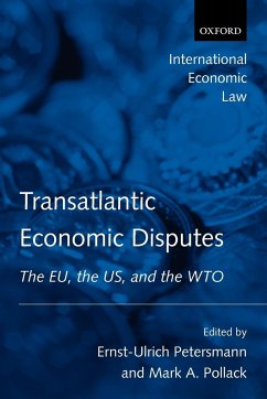 Transatlantic Economic Disputes - Petersmann, Ernst-Ulrich / Pollack, Mark A. (eds.)