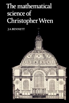 The Mathematical Science of Christopher Wren - Bennett, J. A. (University of Cambridge)