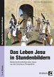 Das Leben Jesu in Stundenbildern - Bild 1
