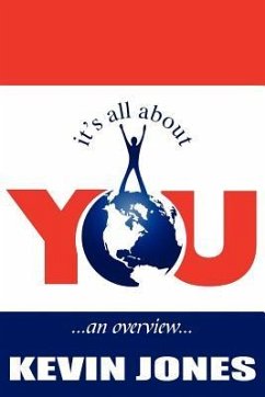 It's all about YOU: ...an overview... - Jones, Kevin