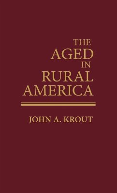 The Aged in Rural America - Krout, John A.