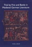 Trial by Fire and Battle in Medieval German Literature