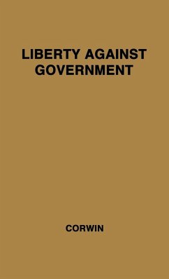 Liberty Against Government - Corwin, Edward Samuel; Unknown