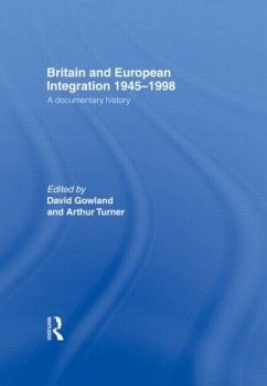 Britain and European Integration 1945-1998 - Gowland, David / Turner, Arthur (eds.)