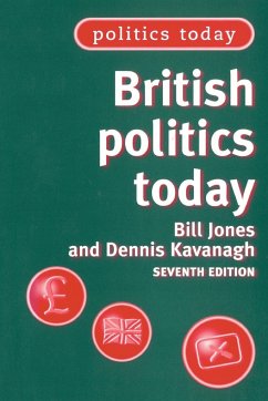 British politics today - Jones, Bill; Kavanagh, Dennis