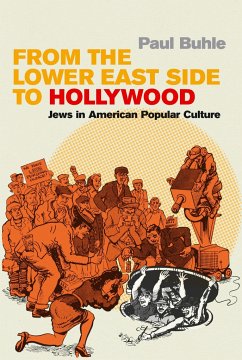 From the Lower East Side to Hollywood: Jews in American Popular Culture - Buhle, Paul