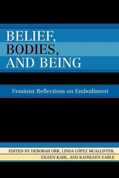 Belief, Bodies, and Being - Orr, Deborah; McAlister, Linda López; Kahl, Eileen