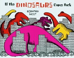 If the Dinosaurs Came Back - Most, Bernard